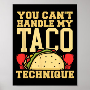 You Can't Handle My Taco Technique Kickboxing Mart Poster