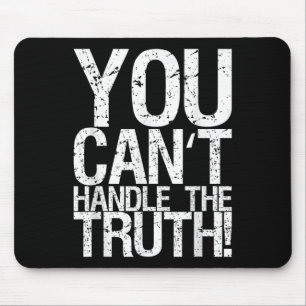 You Can't Handle The Truth! Mouse Mat