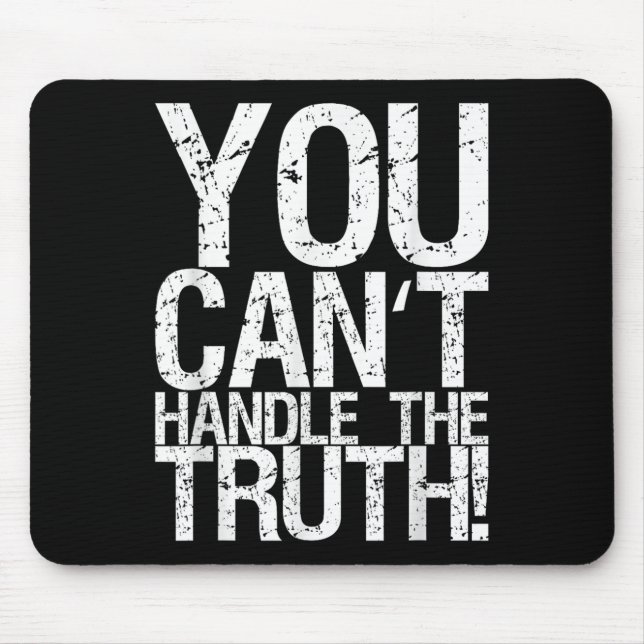 You Can't Handle The Truth!  Mouse Mat (Front)