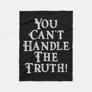 You Can't Handle The Truth Movie Quote Funny S  Fleece Blanket