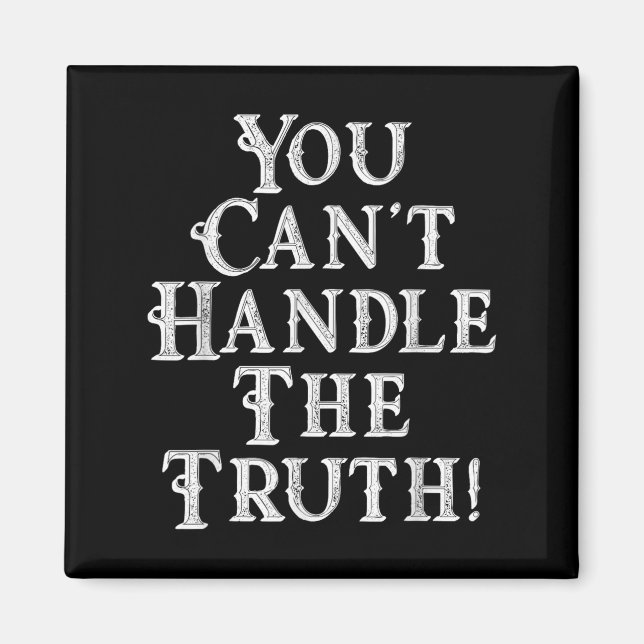 You Can't Handle The Truth Movie Quote Funny S  Magnet (Front)