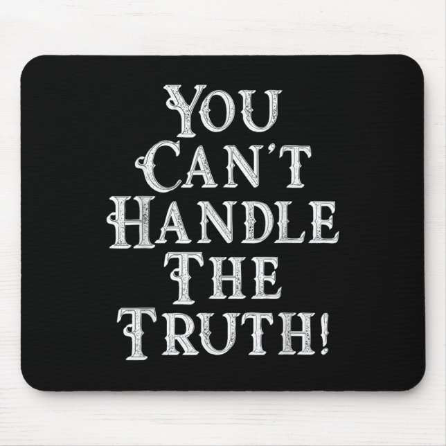 You Can't Handle The Truth Movie Quote Funny S  Mouse Mat (Front)
