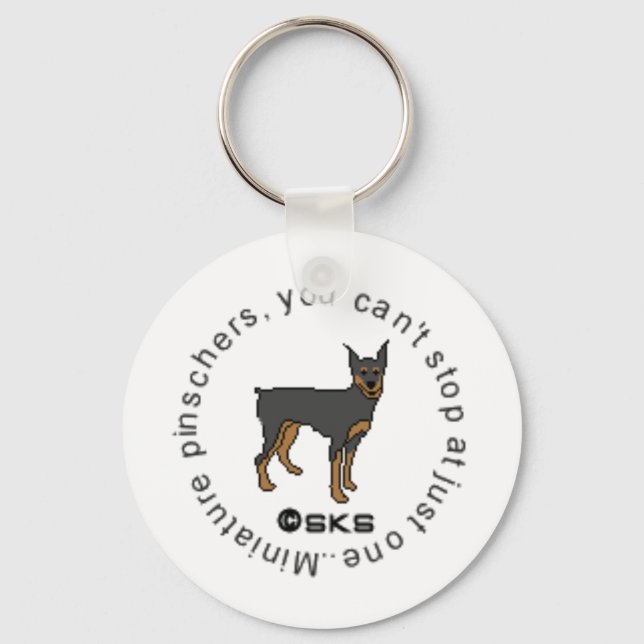 You can't have just one - miniature pinscher key ring (Front)