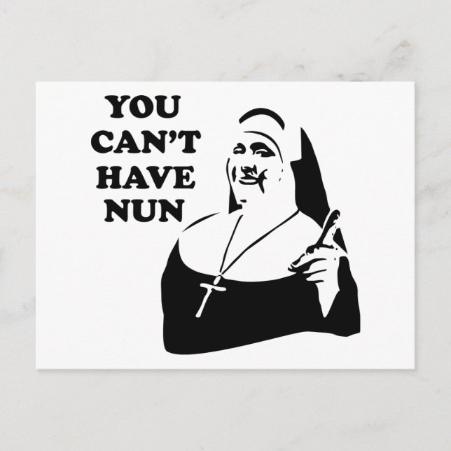 You Can't Have Nun Postcard (Front)