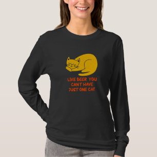 You Can't Have One Cat Sayings Cat Mom Quotes Cat T-Shirt
