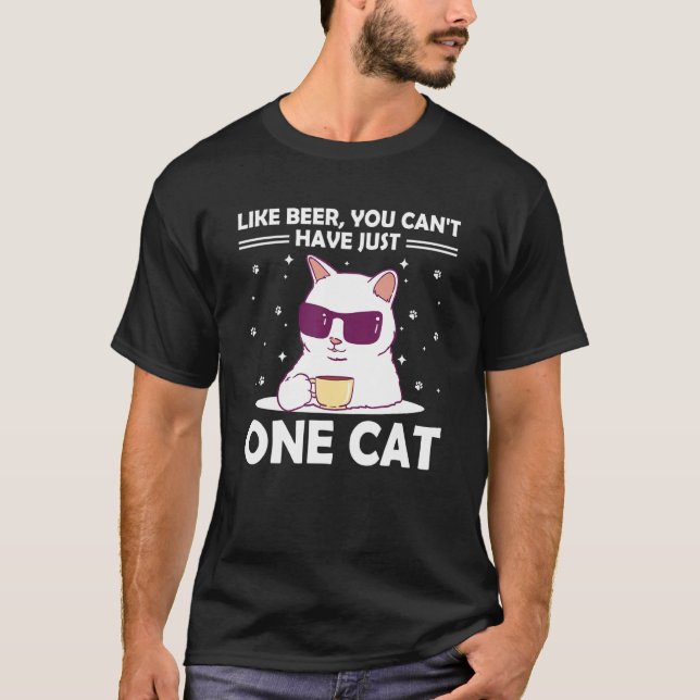 You Can't Have One Cat Sayings Cat Mum Quotes Cat  T-Shirt (Front)