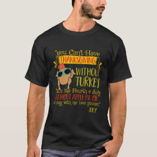 You Can'T Have Thanksgiving Without Turkey Joey'S T-Shirt