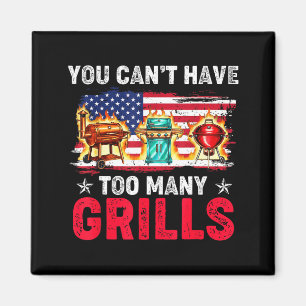 You Cant Have Too Many Grills Funny BBQ Grilling Magnet