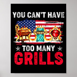 You Cant Have Too Many Grills Funny BBQ Grilling Poster
