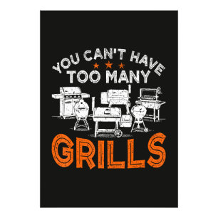 You Can't Have Too Many Grills Photo Print