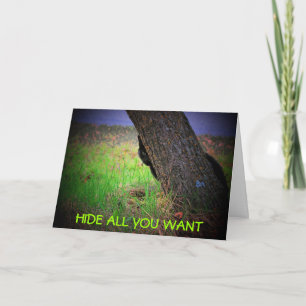 You Can't hide from your Birthday Card