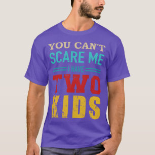 You cant  I have 2 kids vintage retro T-Shirt