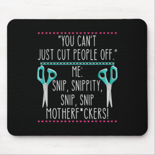 You Can't Just Cut People Off Quote  Mouse Mat