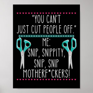 You Can't Just Cut People Off Quote  Poster