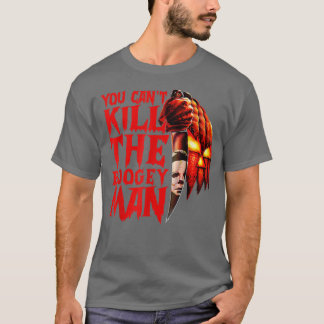 You Can't Kill The Bogeyman, Horror Pumpkin Hallo T-Shirt
