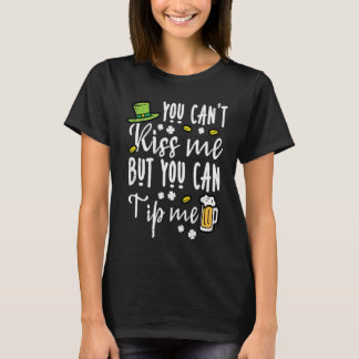 You Cant Kiss But Can Tip Me  St Patricks Day Men  T-Shirt