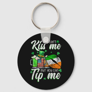 You Can't Kiss Me But You Can Tip Me Funny St Patr Key Ring