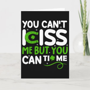 You Cant Kiss Me But You Can Tip Me Shamrock St Pa Card