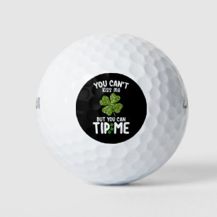 You Can't Kiss Me But You Can Tip Me St Patrick's Golf Balls