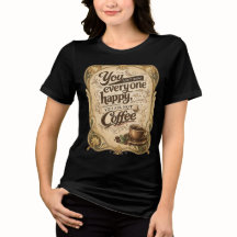 You Can't Make Everyone Happy - Coffee