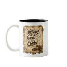 You Can't Make Everyone Happy - Coffee