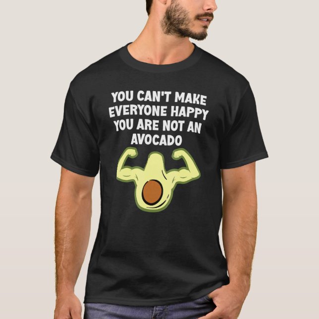 You Can't Make Everyone Happy You Are Not An Avoca T-Shirt (Front)