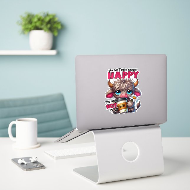 You Can't Make Everyone Happy You Are Not Coffee  (Laptop On Desk)