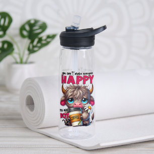 You Can't Make Everyone Happy You Are Not Coffee  Water Bottle