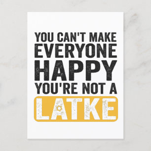You Can't Make Everyone Happy You're Not a Latke Postcard