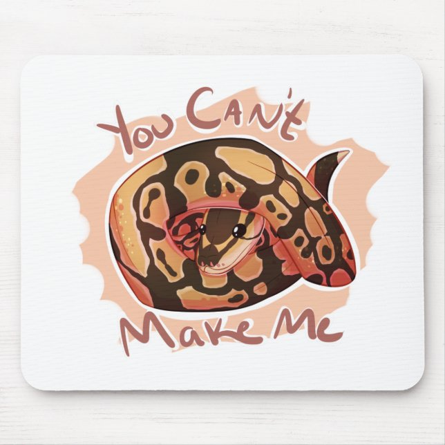 You Can't Make Me Python Mouse Mat (Front)