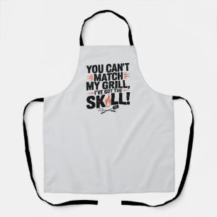 You Can't Match My Grill Funny BBQ Grillmaster Apron