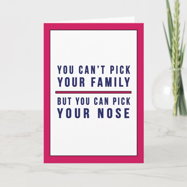 You Can't Pick Your Family Funny Mother's Day Pink Card (Front)