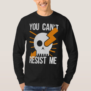 You Can't Resist Me For Electrician T-Shirt