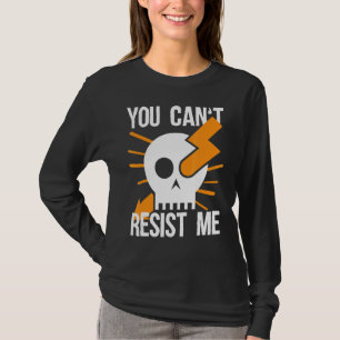 You Can't Resist Me For Electrician T-Shirt