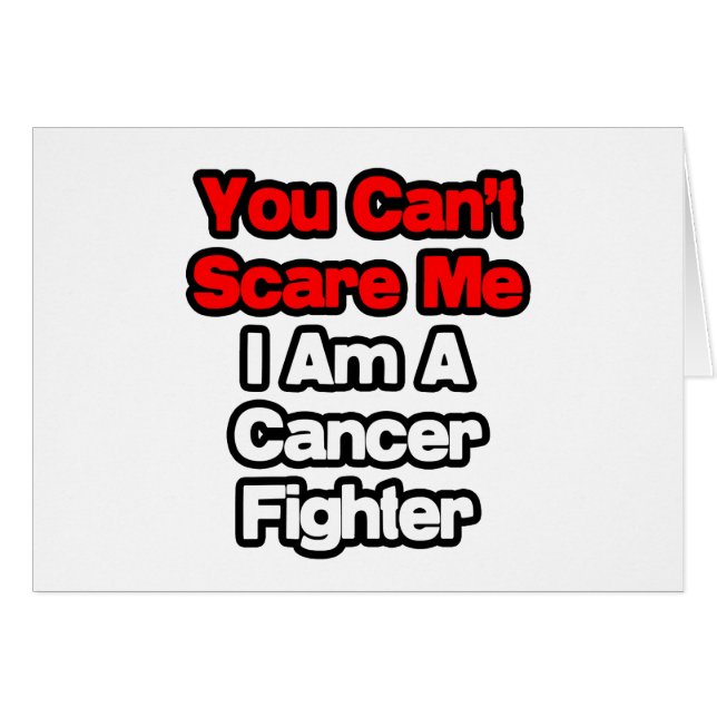 You Can't Scare Me...Cancer Fighter (Front Horizontal)