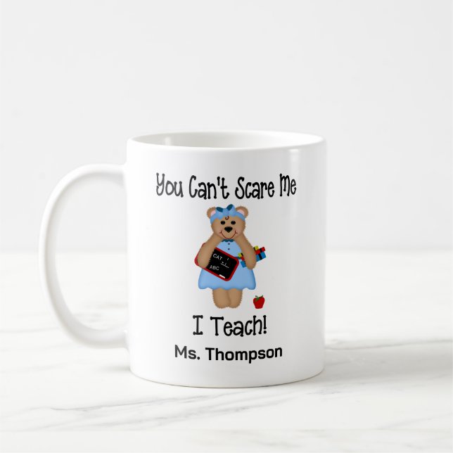 You Can't Scare Me Coffee Mug (Left)