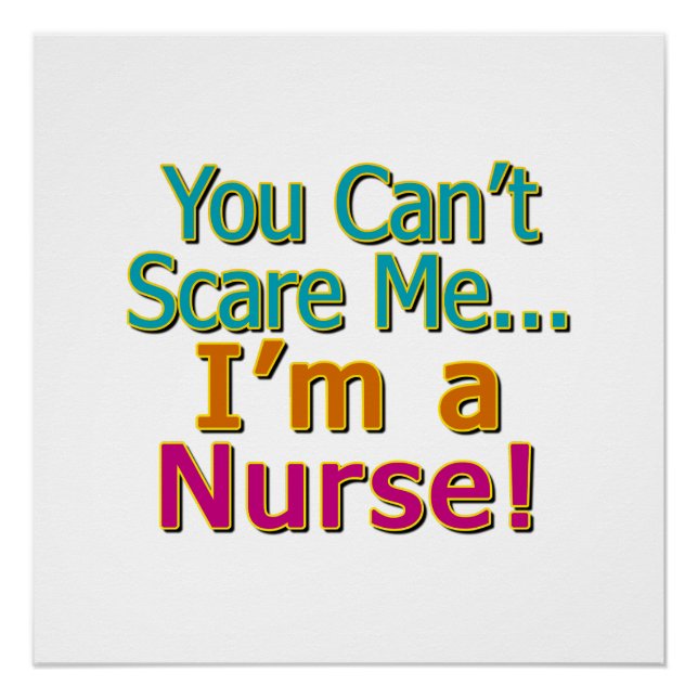 You Can't Scare Me, Funny Nurse Nursing Poster (Front)