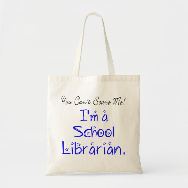 You Cant Scare Me Funny School Librarian Quote Tote Bag (Front)