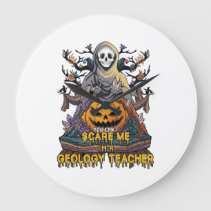 You Cant Scare Me Geology Teacher Halloween Skelet Large Clock