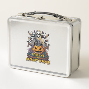 You Cant Scare Me Geology Teacher Halloween Skelet Metal Lunch Box