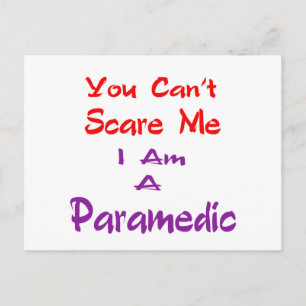 You can't scare me I am a Paramedic. Postcard