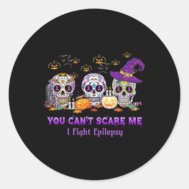 You Can't Scare Me I Fight Epilepsy Skull Hallowee Classic Round Sticker (Front)