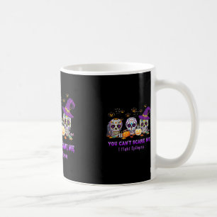 You Can't Scare Me I Fight Epilepsy Skull Hallowee Coffee Mug