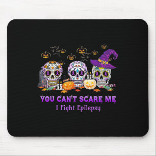 You Can't Scare Me I Fight Epilepsy Skull Hallowee Mouse Mat