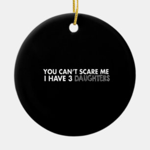 you can't scare me i have 3 daughters ceramic tree decoration