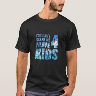 You Cant Scare Me I Have 4 Kids Male Loving Hero P T-Shirt