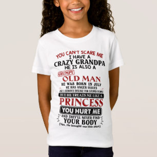 You can't scare me I have a crazy grandpa T-Shirt