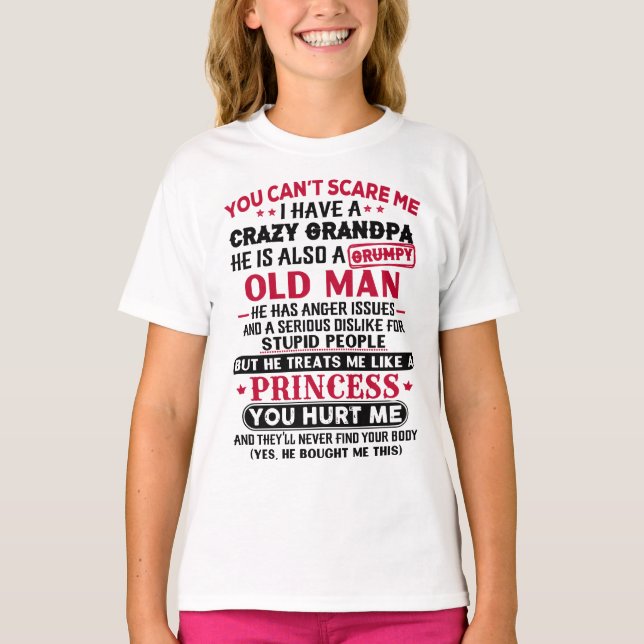 You Can't Scare me I Have a Crazy Grandpa T-Shirt (Front)