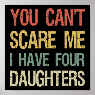 You Can't Scare Me I Have Four Daughters I Poster