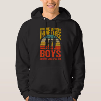 You Can't Scare Me I Have Three Boys Vintage Retro Hoodie